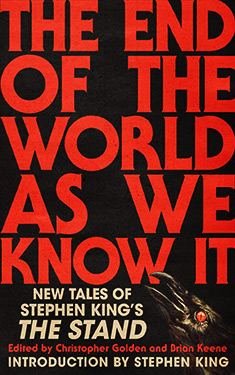 The End of the World As We Know It:  New Tales of Stephen King's The Stand