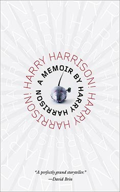 Harry Harrison! Harry Harrison!:  A Memoir by Harry Harrison