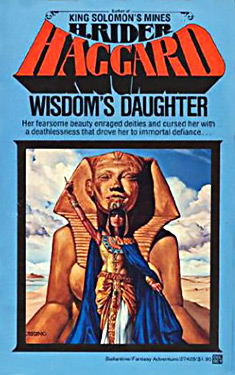 Wisdom's Daughter:  The Life and Love Story of She-Who-Must-be-Obeyed
