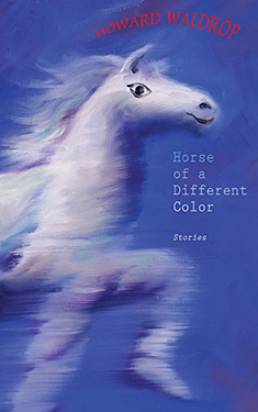 Horse of a Different Color:  Stories