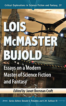 Lois McMaster Bujold:  Essays on a Modern Master of Science Fiction and Fantasy