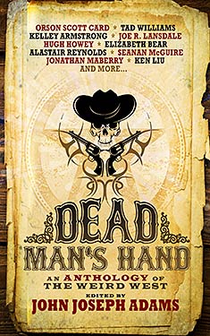 Dead Man's Hand:  An Anthology of the Weird West
