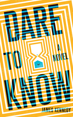 Dare to Know: A Novel
