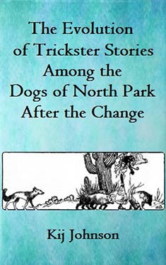 The Evolution of Trickster Stories Among the Dogs of North Park After the Change