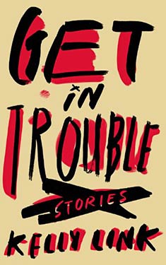 Get in Trouble:  Stories