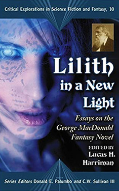 Lilith in a New Light:  Essays on the George MacDonald Fantasy Novel