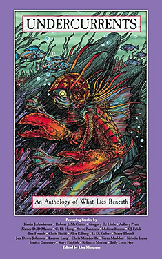 Undercurrents:  An Anthology of What Lies Beneath