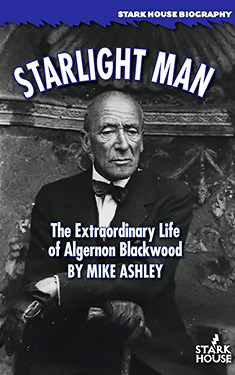 Starlight Man:  The Extraordinary Life of Algernon Blackwood