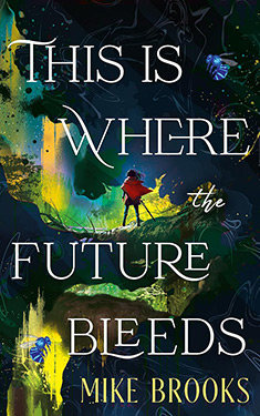 This Is Where the Future Bleeds