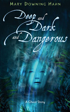 Deep and Dark and Dangerous:  A Ghost Story