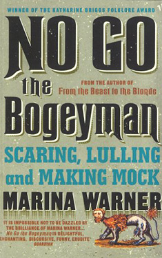 No Go the Bogeyman: Scaring, Lulling, and Making Mock