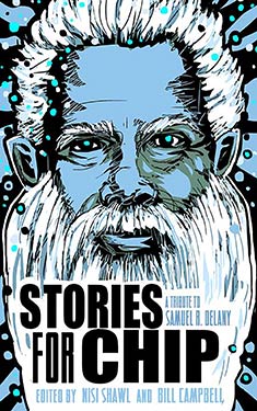 Stories for Chip:  A Tribute to Samuel R. Delany