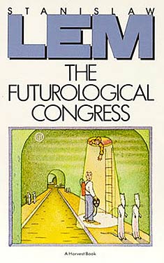 The Futurological Congress: From the Memoirs of Ijon Tichy