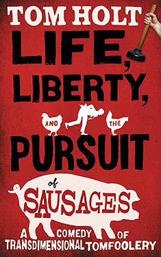 Life, Liberty, and the Pursuit of Sausages