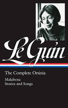 The Complete Orsinia:  Malafrena / Stories and Songs