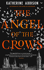 The Angel of the Crows by Katherine Addison The Angel of the Crows by Katherine Addison