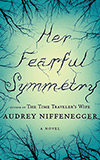 Her Fearful Symmetry: A Novel