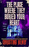The Place Where They Buried Your Heart