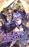 Skeleton Knight in Another World, Vol. 7