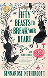 Fifty Beasts to Break Your Heart