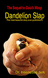 Dandelion Slap:  The most beautiful story ever published