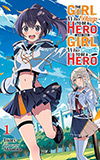 The Girl Who Wants to Be a Hero and the Girl Who Ought to Be a Hero, Vol. 1