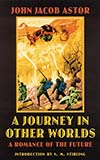 A Journey in Other Worlds: A Romance of the Future