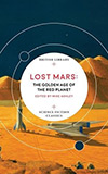 Lost Mars: The Golden Age of the Red Planet