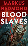 Blood Slaves:  A Novel