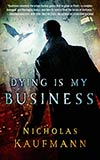 Dying Is My Business