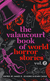 The Valancourt Book of World Horror Stories, Vol. 2