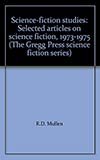 Science Fiction Studies:  Selected Articles on Science Fiction 1973-1975