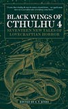 Black Wings of Cthulhu 4:  17 New Tales of Lovecraftian Horror