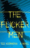The Flicker Men:  A Novel