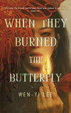 When They Burned the Butterfly