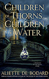 Children of Thorns, Children of Water