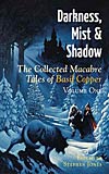 Darkness, Mist and Shadow: Volume 1: The Collected Macabre Tales of Basil Copper