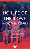 No Life of Their Own:  And Other Stories
