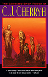 The Collected Short Fiction of C. J. Cherryh