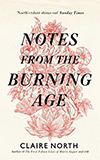 Notes from the Burning Age