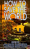 How to Save the World