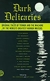 Dark Delicacies: Original Tales of Terror and the Macabre