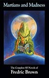 Martians and Madness:  The Complete SF Novels of Fredric Brown
