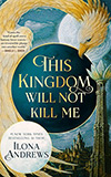 This Kingdom Will Not Kill Me