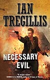 Necessary Evil - Ian Tregillis