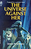 The Universe Against Her