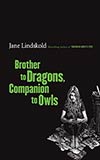 Brother to Dragons, Companion to Owls - Jane Lindskold