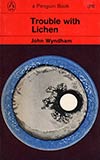 Trouble with Lichen - John Wyndham