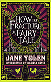 How to Fracture a Fairy Tale