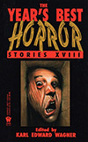 The Year's Best Horror Stories: XVIII